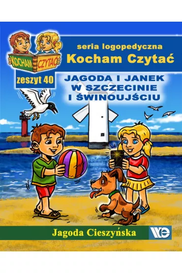 Kocham czyta� Zeszyt 40 Jagoda i Janek w Szczecinie i �winouj�ciu - Jagoda Cieszy�ska