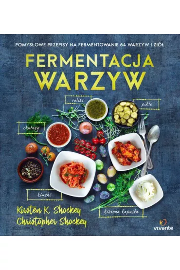 Fermentacja warzyw - Christopher Shockey, Kirsten Shockey