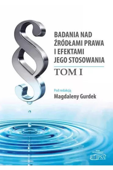 Badania nad �r�d�ami prawa.. T.1 - Magdalena Gurdek