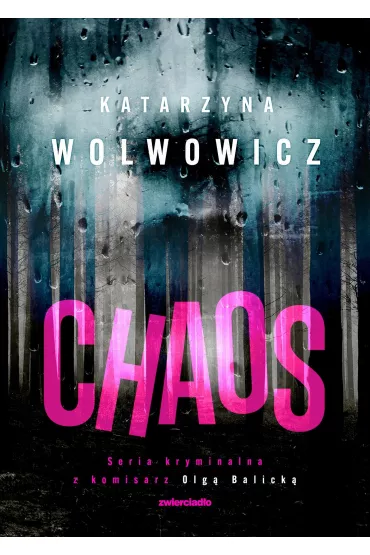 Komisarz Olga Balicka T.8 Chaos - Katarzyna  Wolwowicz
