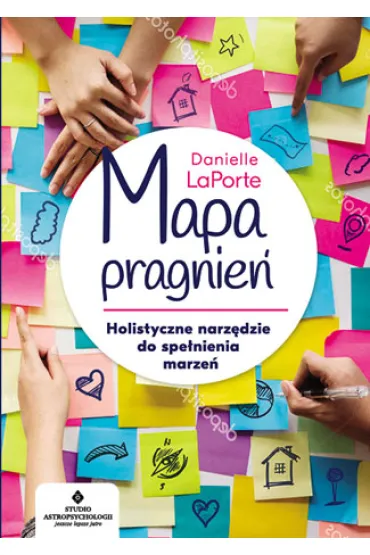 Mapa pragnie�. Holistyczne narz�dzie do spe�niania marze� - Danielle  Laporte