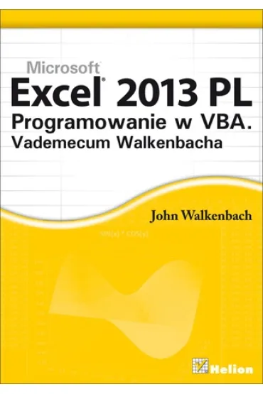 Excel 2013 PL. Programowanie w VBA. Vademecum Walkenbacha * - John Walkenbach