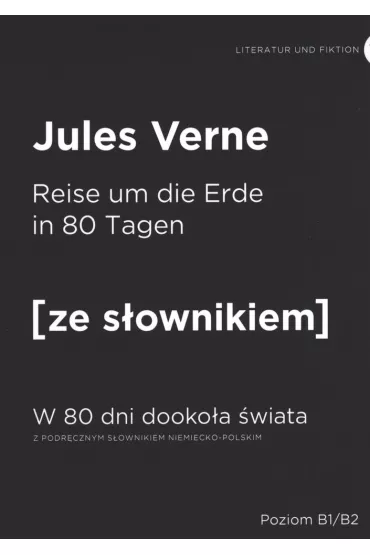 Reise um die Erde in 80 Tagen. W 80 dni dooko�a �wiata z podr�cznym s�ownikiem - Juliusz Verne