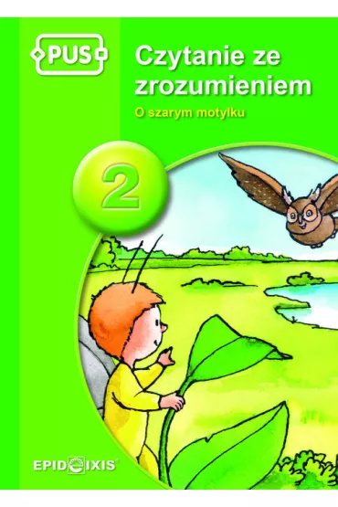 PUS. Czytanie ze zrozumieniem 2. O szarym motylku - Agnieszka Piekarska