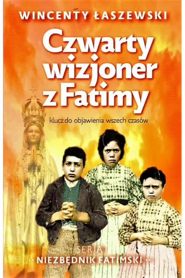 Czwarty wizjoner z fatimy - Wincenty �aszewski