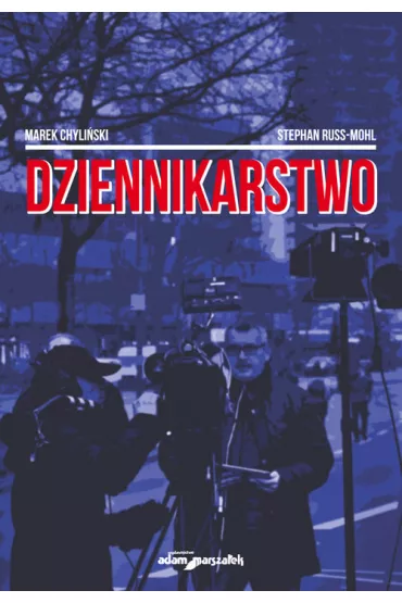 Dziennikarstwo - Marek Chyli�ski, Russ Mohl Stephan