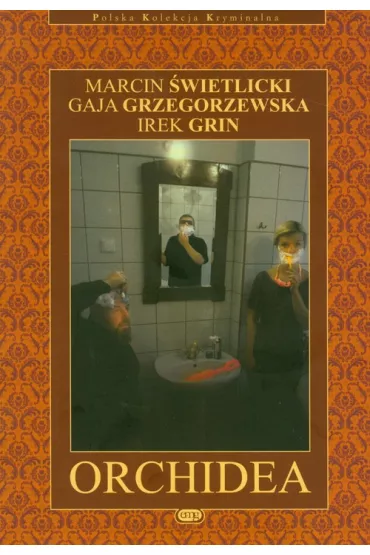 Orchidea - Irek Grin, Marcin �wietlicki, Gaja Grzegorzewska