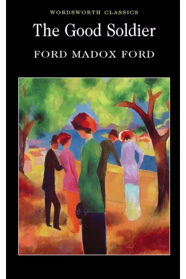 The Good Soldier. Wordsworth Classics wer. angielska - Ford Madox Ford