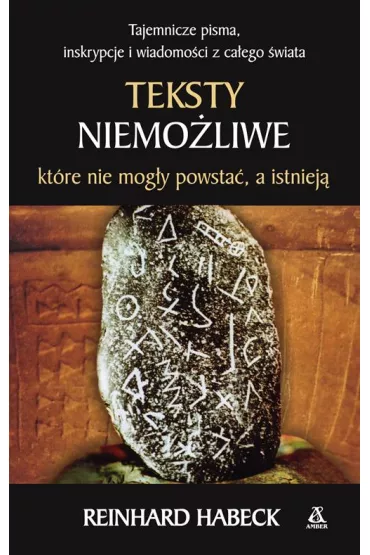 Teksty niemo�liwe, kt�re nie mog�y powsta�, a istniej� - Reinhard Habeck