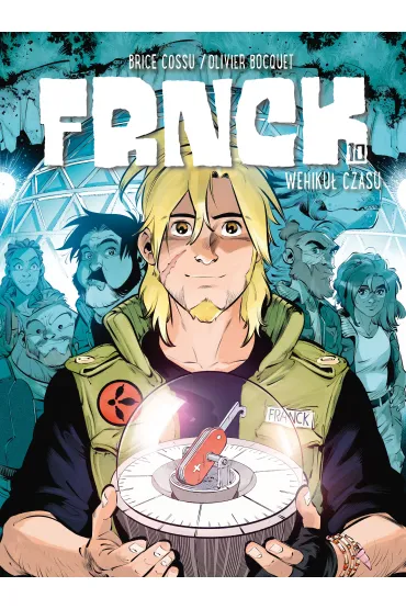 Frnck. Tom 10. Wehiku� czasu - Olivier  Bocquet, Brice  Cossu