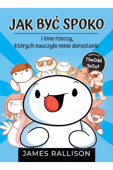 Jak by� spoko i inne rzeczy, kt�rych nauczy�o mnie dorastanie - James  Rallison
