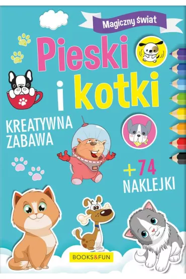 Pieski i kotki. Magiczny �wiat