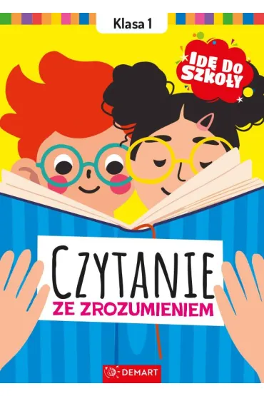 Id� do szko�y. Czytanie ze zrozumieniem. Klasa 1 - Karolina Glinka-Komorowska