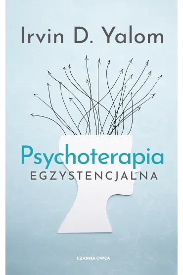 Psychoterapia egzystencjalna - Irvin D. Yalom