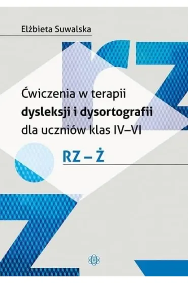 �wiczenia w terapii dysleksji i dysortografii rz-� - El�bieta Suwalska