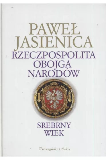 Rzeczpospolita Obojga Narod�w Srebrny wiek