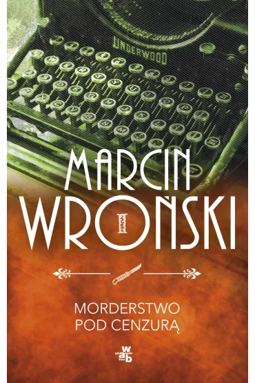 Komisarz Maciejewski. Tom 1. Morderstwo pod cenzur� - Marcin Wro�ski