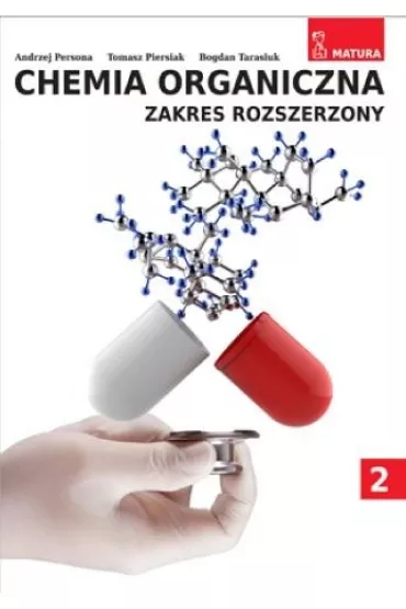 Chemia organiczna. Zakres rozszerzony. Tom 2 - Andrzej Persona, Bogdan  Tarasiuk, Tomasz  Piersiak