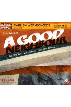 Audiobook A good neighbour angielski w samochodzie CD