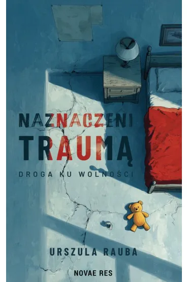 Naznaczeni traum�. Droga ku wolno�ci - Urszula  Rauba