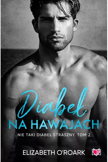eBook Diabe na Hawajach. Nie taki diabe straszny. Tom 2 mobi epub - Elizabeth O'Roark