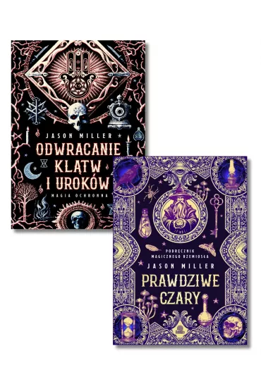 Pakiet: Odwracanie kl�tw i urok�w. Magia ochrona, Prawdziwe czary. Podr�cznik magicznego rzemios�a - Jason Miller