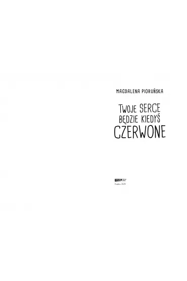 Twoje serce b�dzie kiedy� czerwone - Magdalena Pioru�ska