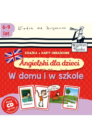 Kapitan Nauka. Angielski dla dzieci. W domu i w szkole. Ksi��ka + karty obrazkowe