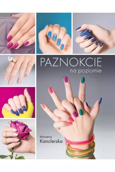 Paznokcie na poziomie - Marzena Kanclerska