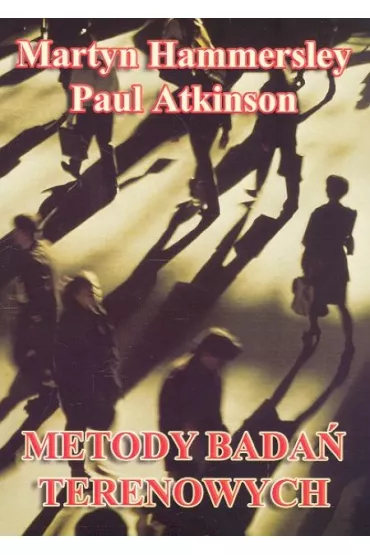 Metody Bada� Terenowych Ii Paul Atkinson,Martyn Hammersley - Paul Atkinson, Martyn Hammersley