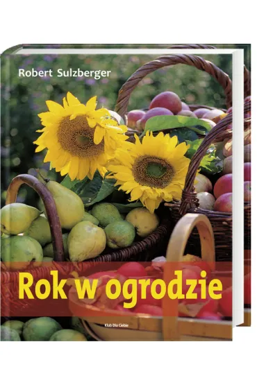 Rok w ogrodzie - Robert Sulzberger