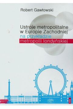 Ustroje metropolitalne w Europie Zachodniej na przykadzie metropolii londyskiej