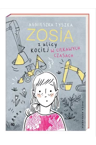 W ciekawych czasach. Zosia z ulicy Kociej. Tom 9 - Agnieszka Tyszka