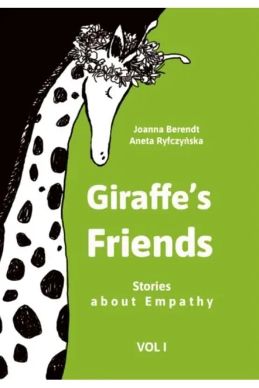 Giraffe`s Friends. Stories about Empathy vol 1 - Joanna Berendt, Aneta Ryfczy�ska