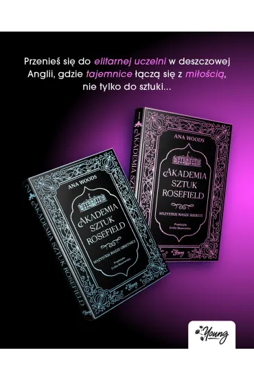 Wszystkie nasze obietnice. Akademia Sztuk Rosefield. Tom 2 - Ana Woods