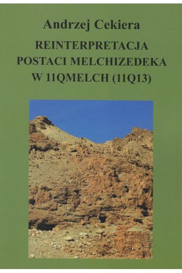 Reinterpretacja postaci Melchizedeka w 11QMelch (11Q13)