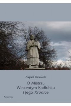 eBook O Mistrzu Wincentym Kadubku i jego Kronice pdf