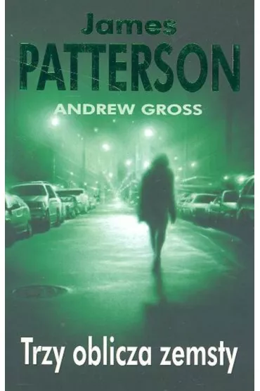 Trzy oblicza zemsty br. - Andrew Gross, James Patterson