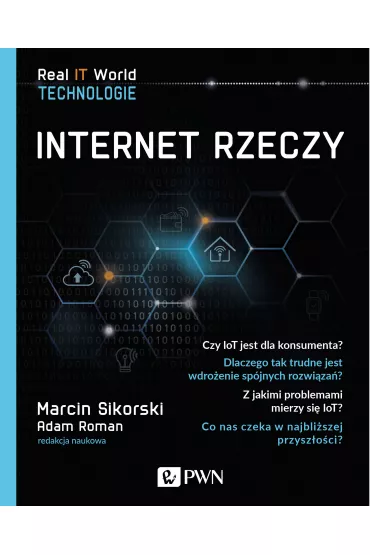 Internet rzeczy - Marcin  Sikorski, Adam Roman