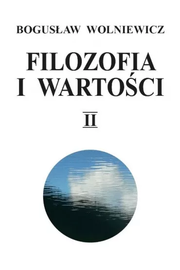 Filozofia i warto�ci II - Bogus�aw Wolniewicz