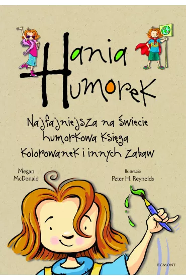 Najfajniejsza na �wiecie Humorkowa ksi�ga kolorowanek i innych zabaw. Hania Humorek - Megan McDonald