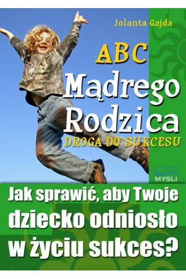 ABC M�drego Rodzica: Droga do Sukcesu - Jolanta Gajda