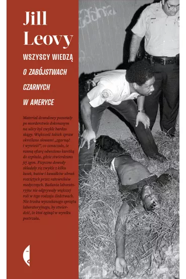 Wszyscy wiedz�. O zab�jstwach czarnych w Ameryce - Jill Leovy