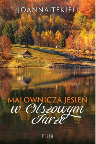 Malownicza jesie� w Olszowym Jarze. Wielkie Litery - Joanna Tekieli