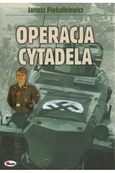 Operacja Cytadela - Janusz Pieka�kiewicz