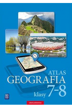 Geografia. Atlas. Klasy 7-8. Szkoa podstawowa