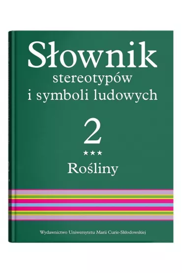 Ro�liny. S�ownik stereotyp�w i symboli ludowych. Tom 2. Cz�� 3 - Jerzy Bartmi�ski