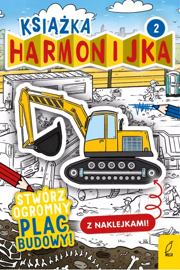 Ksi��ka harmonijka. Stw�rz plac budowy. Cz�� 2 - Natalia Berlik