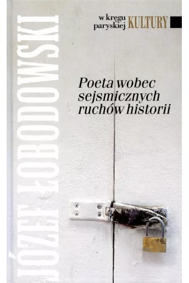 Poeta wobec sejsmicznych ruch�w historii - J�zef �obodowski