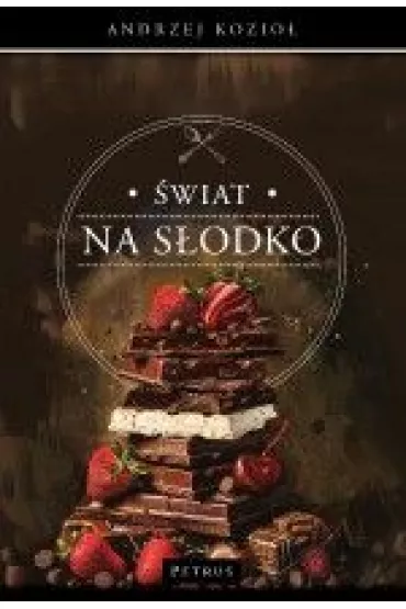 �wiat na s�odko - Andrzej Kozio�